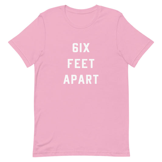 6ix Feet Apart Unisex Pink T-Shirt