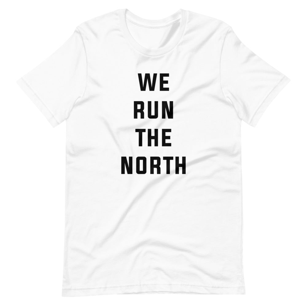 We Run the North Unisex White T-Shirt