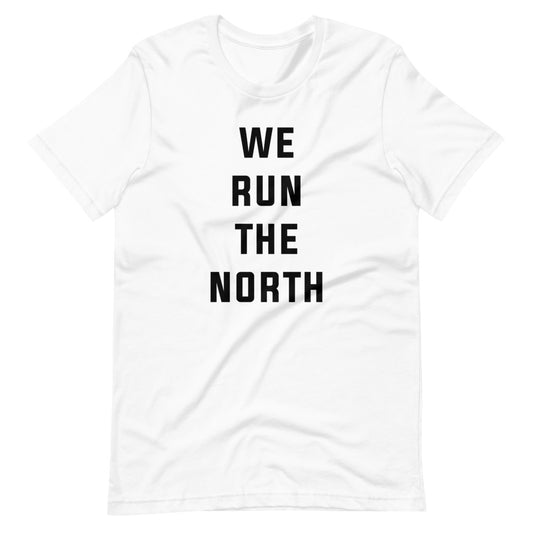 We Run the North Unisex White T-Shirt